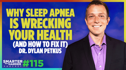 Dr. Dylan Petkus | Why Sleep Apnea is Wrecking Your Health – And How to Fix It