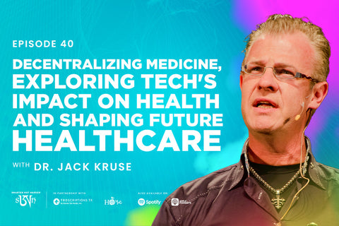 Dr. Jack Kruse: Decentralizing Medicine, Exploring Tech's Impact on Health, and Shaping Future Healthcare