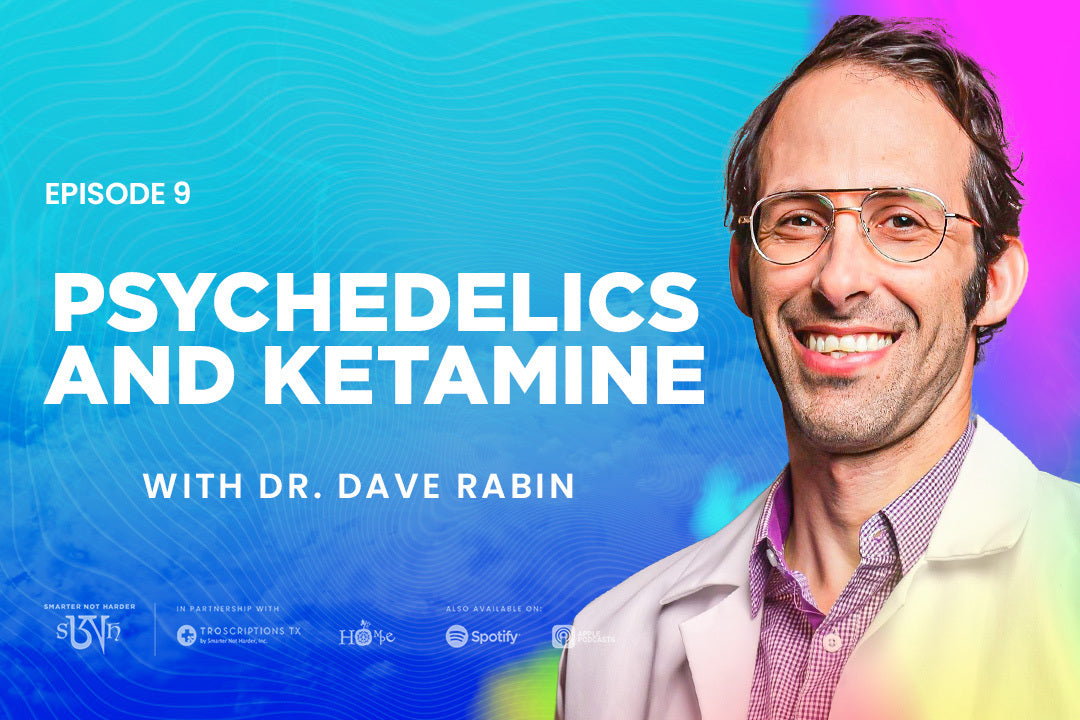Dr. Dave Rabin: Psychedelics and  Neuroplasticity, Ketamine  Therapy, and Apollo