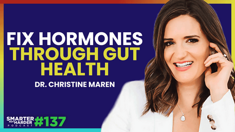 Dr. Christine Maren | The Gut-Hormone Connection Every Woman Should Know