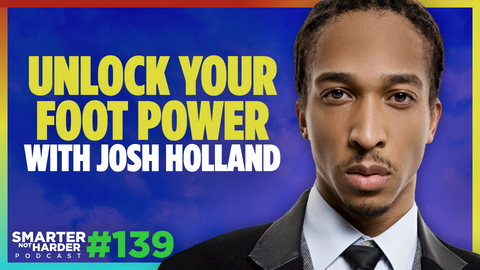 Josh Holland | The Shocking Truth About Shoes, Balance & Brain Health