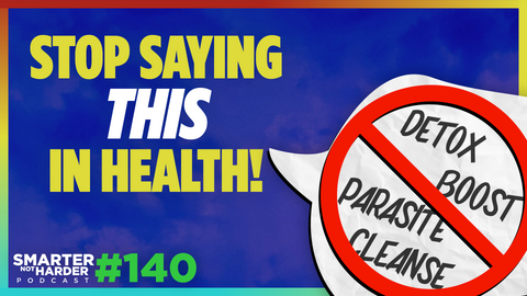 "Parasite Cleanse," “Boosting,” and Other Health Buzzwords We Need to Retire