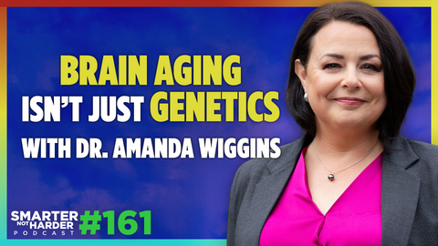 Dr. Amanda Wiggins | The New Rules for Aging Better, Smarter, and Sharper