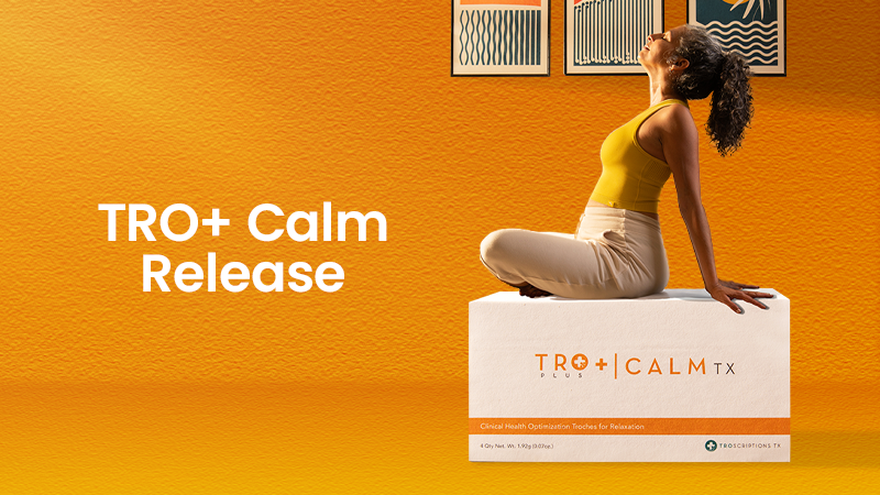 Practitioner Exclusive: Introducing Tro+ Calm, Precision Relief for Stress and Anxiousness