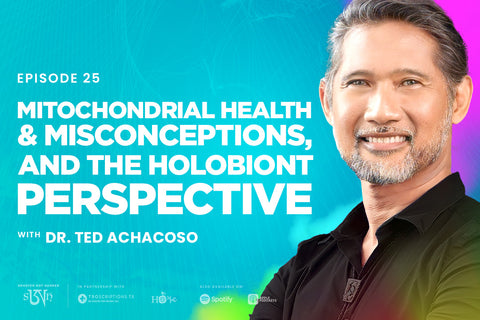 Dr. Ted Achacoso: Mitochondrial Health & Misconceptions, and the Holobiont Perspective