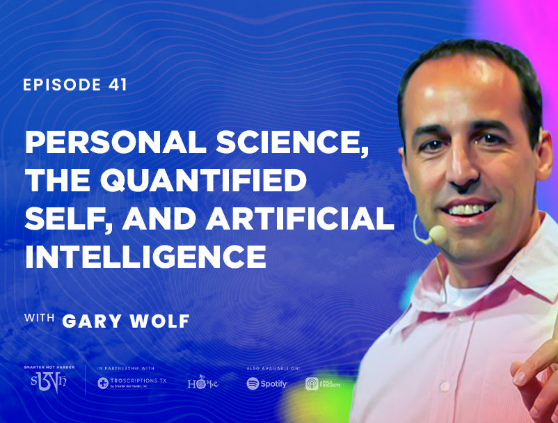 Gary Self Gary Wolf: Personal Science, the Quantified Self, and Artificial Intel ...