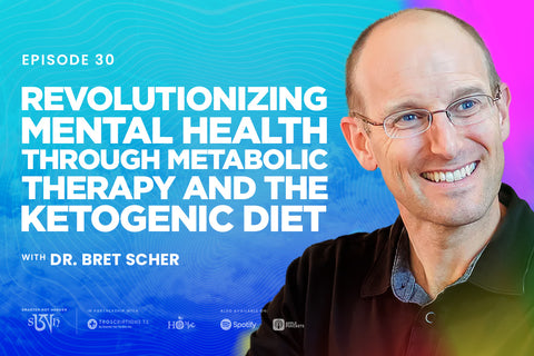 Dr. Bret Scher: Revolutionizing Mental Health Through Metabolic Therapy and the Ketogenic Diet
