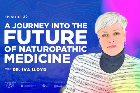 Dr. Iva Lloyd: A Journey into the Future of Naturopathic Medicine