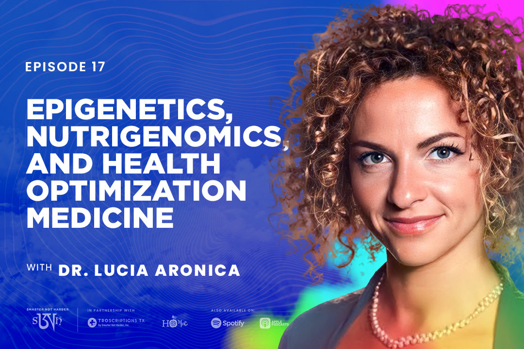 Dr. Lucia Aronica: Epigenetics, Nutrigenomics, and Health Optimization Medicine