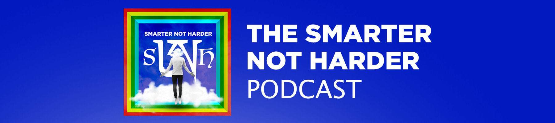 The Smarter Not Harder Podcast