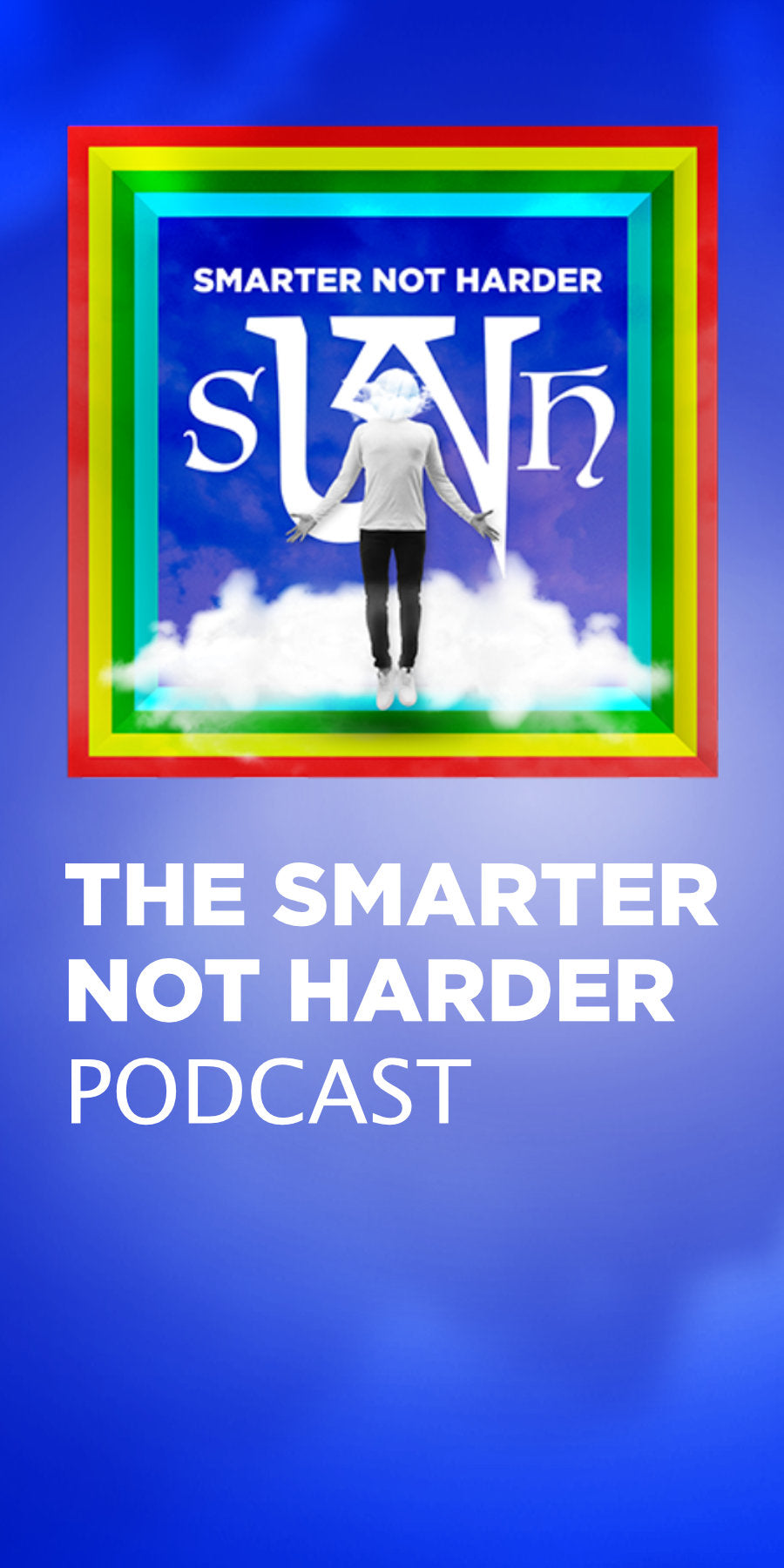 The Smarter Not Harder Podcast